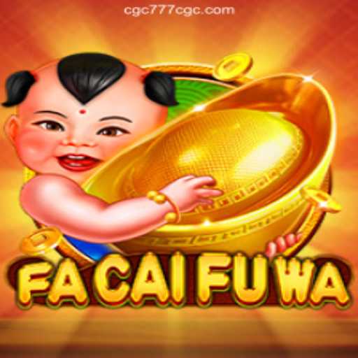 Exploring the Exciting World of FaCaiFuWa: A New Era in Online Gaming